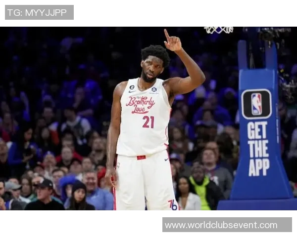 乔尔恩比德在NBA赛场上的辉煌成就与未来发展潜力分析